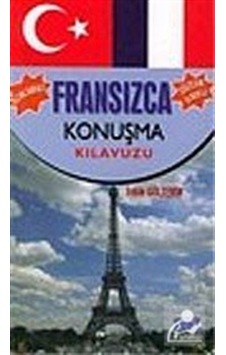 Fransızca Konuşma Kılavuzu Fransızca Konuşma Kılavuzu