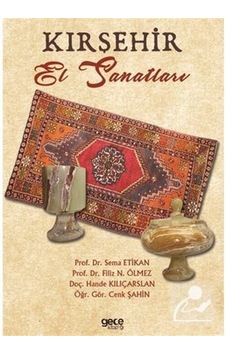 Kırşehir El Sanatları - Cenk Şahin - Sema Etikan - Gece Kitaplığı Kırşehir El Sanatları - Cenk Şahin - Sema Etikan - Gece Kitaplığı
