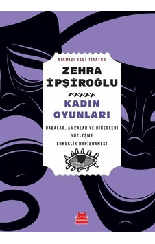 Kadın Oyunları - Kırmızı Kedi Tiyatro - Zehra İpşiroğlu - Kırmızı Kedi Kadın Oyunları - Kırmızı Kedi Tiyatro - Zehra İpşiroğlu - Kırmızı Kedi