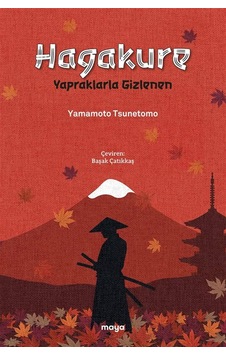 Hagakure & Yapraklarla Gizlenen / Yamamoto Tsunetomo Hagakure & Yapraklarla Gizlenen / Yamamoto Tsunetomo