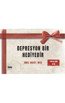 Depresyon Bir Hediyedir - Etkin Çalışma Kitabı - Emel Aksoy - Siyah Beyaz Depresyon Bir Hediyedir - Etkin Çalışma Kitabı - Emel Aksoy - Siyah Beyaz
