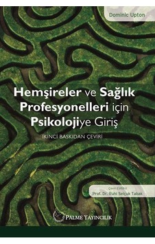 Hemşireler Ve Sağlık Prof.İçin Psikolojiye Giriş (Palme ) Hemşireler Ve Sağlık Prof.İçin Psikolojiye Giriş (Palme )