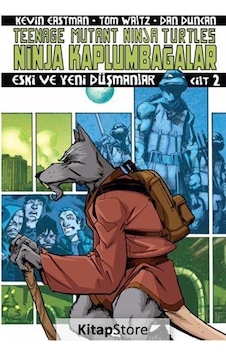 Ninja Kaplumbağalar Cilt 2 Eski ve Yeni Düşmanlar / Kevin Eastman Ninja Kaplumbağalar Cilt 2 Eski ve Yeni Düşmanlar / Kevin Eastman