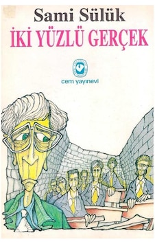Iki Yüzlü Gerçek - Sami Sülük 1.Baskı