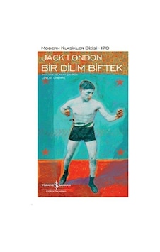 Bir Dilim Biftek - Jack London - Türkiye İş Bankası Bir Dilim Biftek - Jack London - Türkiye İş Bankası