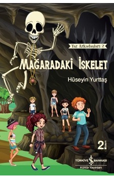 Mağaradaki İskelet - Yaz Arkadaşları 2 - Hüseyin Yurttaş - İş Bankası Kültür Yayınları Mağaradaki İskelet - Yaz Arkadaşları 2 - Hüseyin Yurttaş - İş Bankası Kültür Yayınları
