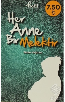 Her Anne Bir Melektir - Sinan Yağmur - Profil Kitap Her Anne Bir Melektir - Sinan Yağmur - Profil Kitap