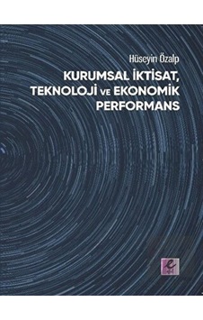 Kurumsal İktisat, Teknoloji ve Ekonomik Performans Kurumsal İktisat, Teknoloji ve Ekonomik Performans