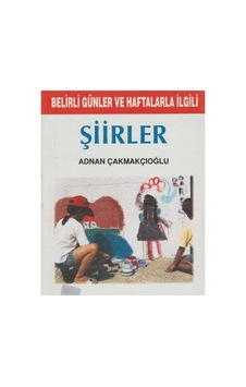 Bu Belirli Günler Ve Haftalarla İlgili Şiirler - Adnan Çakmakçıoğlu