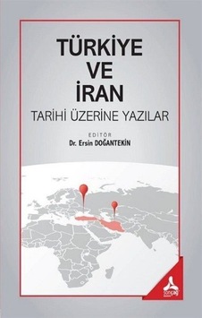 Türkiye ve İran Tarihi Üzerine Yazılar / Kolektif