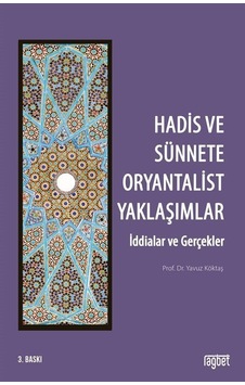 Hadis Ve Sünnette Oryantalist Yaklaşımlar İddialar Ve Gerçekl