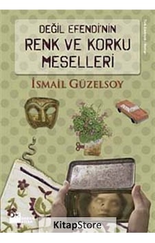 Değil Efendi'nin Renk ve Korku Meselleri - İsmail Güzelsoy - Doğan Kitap Değil Efendi'nin Renk ve Korku Meselleri - İsmail Güzelsoy - Doğan Kitap