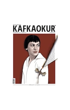 36. Sayı, Kafka Okur Dergisi Ursula K. Le Guin 36. Sayı, Kafka Okur Dergisi Ursula K. Le Guin