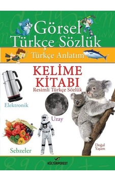 Kelime Kitabı-Resimli Türkçe Sözlük - Kültürperest Kelime Kitabı-Resimli Türkçe Sözlük - Kültürperest