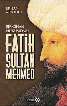 Fatih Sultan Mehmed - Erhan Afyoncu - Yeditepe Yayınevi Fatih Sultan Mehmed - Erhan Afyoncu - Yeditepe Yayınevi