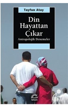 Din Hayattan Çıkar / Tayfun Atay