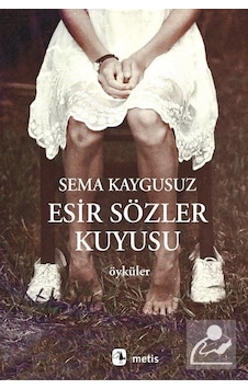 Esir Sözler Kuyusu - Sema Kaygusuz