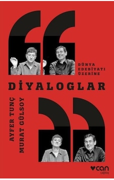 Diyaloglar - Dünya Edebiyatı Üzerine - Ayfer Tunç - Can Yayınları Diyaloglar - Dünya Edebiyatı Üzerine - Ayfer Tunç - Can Yayınları