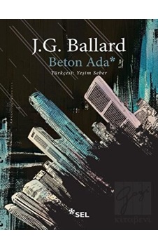 Beton Ada - James G. Ballard - Sel Yayıncılık Beton Ada - James G. Ballard - Sel Yayıncılık