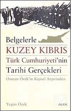 Belgelerle Kuzey Kıbrıs-Türk Cumhur- Alfa Yayıncılık Belgelerle Kuzey Kıbrıs-Türk Cumhur- Alfa Yayıncılık