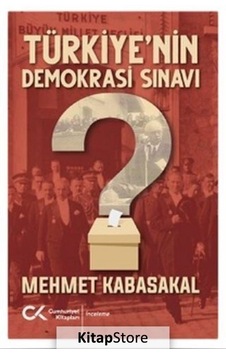 Türkiyenin Demokrasi Sınavı - Mehmet Kabasakal - Cumhuriyet Kitapları Türkiyenin Demokrasi Sınavı - Mehmet Kabasakal - Cumhuriyet Kitapları