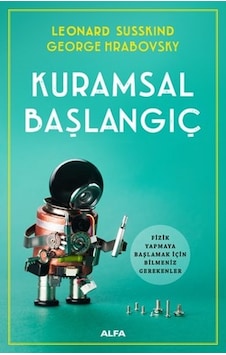 Kuramsal Başlangıç - George Hrabovsky -  Leonard Susskind - Alfa Yayıncılık
