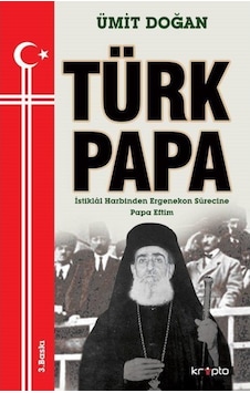 Türk Papa / Ümit Doğan 9786054991334 Türk Papa / Ümit Doğan 9786054991334