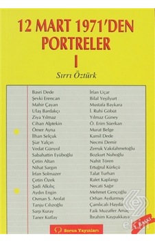 12 Mart 1971'Den Portreler Cilt: 1/Sırrı Öztürk