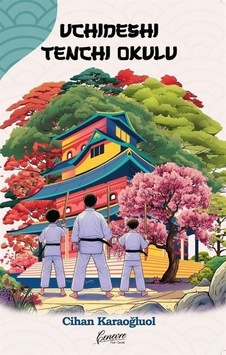 Uchideshi Tenchi Okulu - Cihan Karaoğluol - Cenevre Fikir Sanat Uchideshi Tenchi Okulu - Cihan Karaoğluol - Cenevre Fikir Sanat