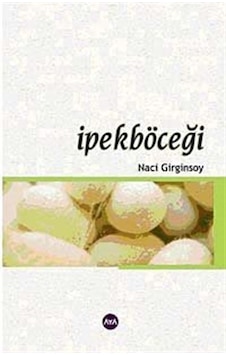İpekböceği - Naci Girginsoy - AYA İpekböceği - Naci Girginsoy - AYA