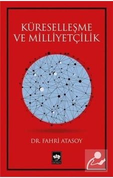 Küreselleşme ve Milliyetçilik - Fahri Atasoy - Ötüken Neşriyat Küreselleşme ve Milliyetçilik - Fahri Atasoy - Ötüken Neşriyat