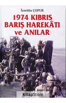 1974 Kıbrıs Barış Harektı ve Anılar - İzzettin Çopur - Kastaş Yayınları