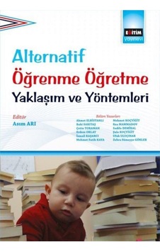 Alternatif Öğrenme Öğretme Yaklaşım ve Yöntemleri - Eğitim Yayınevi Alternatif Öğrenme Öğretme Yaklaşım ve Yöntemleri - Eğitim Yayınevi
