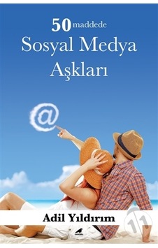 50 Maddede Sosyal Medya Aşkları - Adil Yıldırım - Karakarga 50 Maddede Sosyal Medya Aşkları - Adil Yıldırım - Karakarga