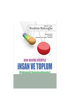 Ruh Hekimi Gözüyle Insan Ve Toplum - Ibrahim Balcıoğlu - Elit Kül