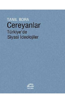 Cereyanlar-Türkiye'de Siyasi İdeolojiler - Tanıl Bora - İletişim Yayınları