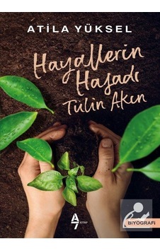Hayalerin Hasadı: Tülin Akın - Atila Yüksel - A7 Kitap Hayalerin Hasadı: Tülin Akın - Atila Yüksel - A7 Kitap