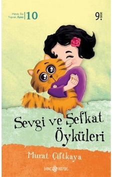 Sevgi ve Şefkat Öyküleri - Yayınları Sevgi ve Şefkat Öyküleri - Yayınları