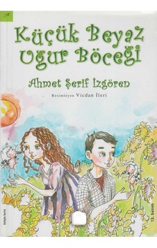 Küçük Beyaz Uğur Böceği - Ahmet Şerif İzgören Küçük Beyaz Uğur Böceği - Ahmet Şerif İzgören
