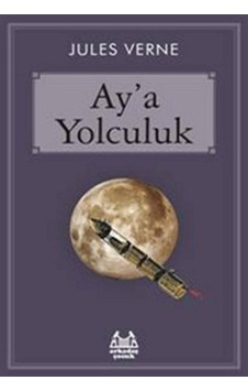 Ay'A Yolculuk - Arkadaş Yayınevi Ay'A Yolculuk - Arkadaş Yayınevi