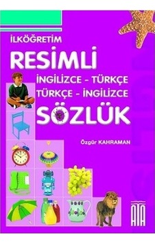 İlköğretim İngilizce Türkçe Resimli Sözlük - Ata Yayınları İlköğretim İngilizce Türkçe Resimli Sözlük - Ata Yayınları