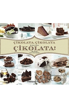 Çikolata Çikolata ve Daha Fazla Çikolata! - Elie Tarrab - İnkılap Kitabevi