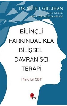 Bilinçli Farkındalıkla Bilişsel Davranışçı Terapi / Dr. Seth J... Bilinçli Farkındalıkla Bilişsel Davranışçı Terapi / Dr. Seth J...