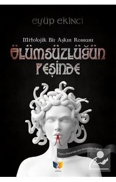 Ölümsüzlüğün Peşinde - Eyüp Ekinci - Ateş Yayınları Ölümsüzlüğün Peşinde - Eyüp Ekinci - Ateş Yayınları