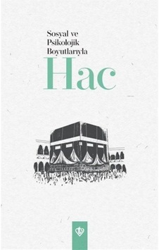 Sosyal ve Psikolojik Boyutlarıyla Hac- Türkiye Diyanet Vakfı Yayınları Sosyal ve Psikolojik Boyutlarıyla Hac- Türkiye Diyanet Vakfı Yayınları