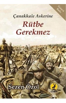 Çanakkale Askerine Rütbe Gerekmez - Sezen Özol - Ceren Yayınevi