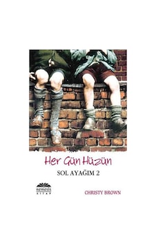Sol Ayağım 2 Her Gün Hüzün Christy Brown Nemesis Kitap