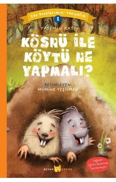 Kösnü ile Köytü Ne Yapmalı?-Can Dostlarımızı Tanıyalım-1 - Yasemin Katı - Beyan Çocuk Kösnü ile Köytü Ne Yapmalı?-Can Dostlarımızı Tanıyalım-1 - Yasemin Katı - Beyan Çocuk