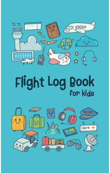 Independently Published Flight Log Book For Kids: A Travel Memory Keepsake Journal With Prompts To Document Their Flight Genel Independently Published Flight Log Book For Kids: A Travel Memory Keepsake Journal With Prompts To Document Their Flight Genel