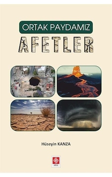 Ortak Paydamız Afetler - Hüseyin Kanza - Ekin Basım Yayın